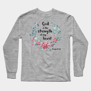 Christian Bible Verse: God is the strength of my heart (dark text with flower wreath) Long Sleeve T-Shirt